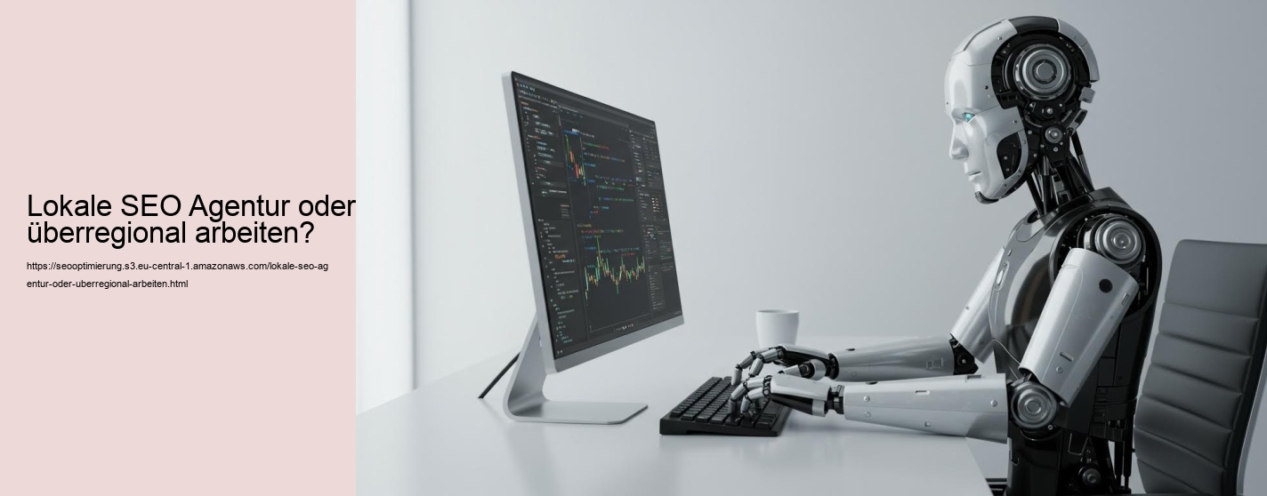 Lokale SEO Agentur oder überregional arbeiten?